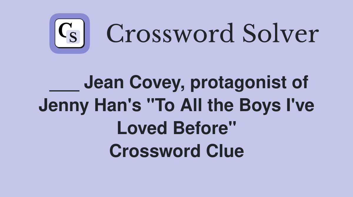 Jean Covey, protagonist of Jenny Han's "To All the Boys I've Loved